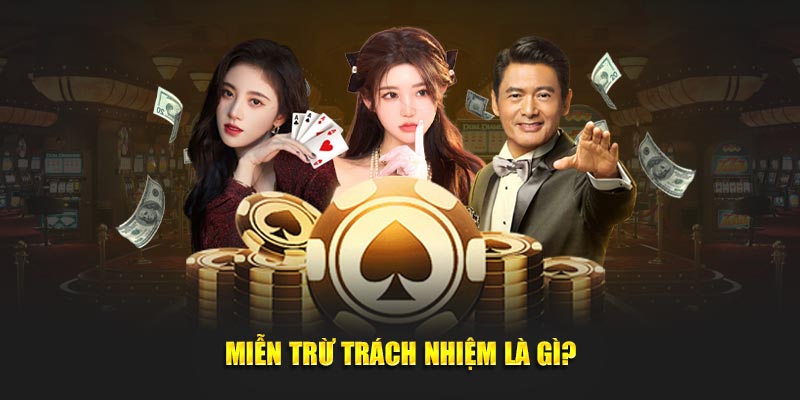 Miễn trừ trách nhiệm là gì?