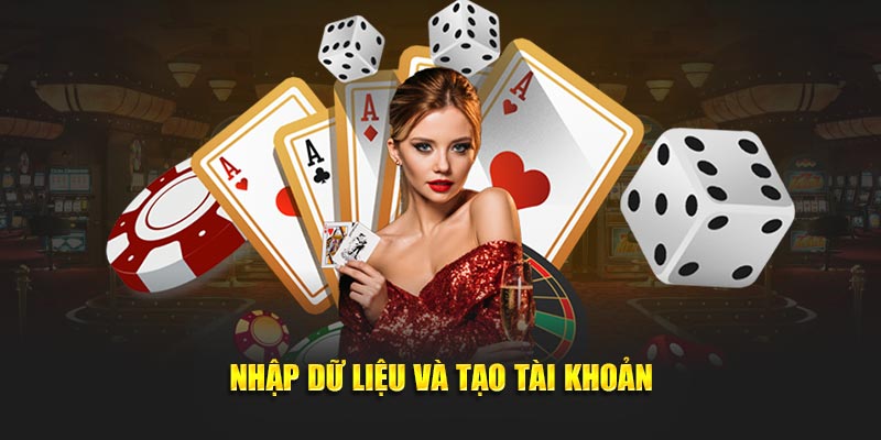Nhập dữ liệu và tạo tài khoản
